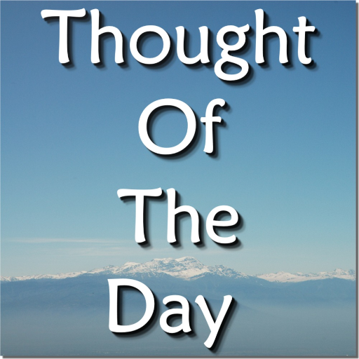 Thought Of The Day