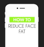 How To Reduce Face Fat