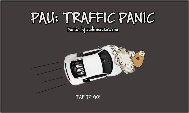 PAU: Traffic Panic